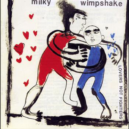 MILKY WIMPSHAKE Lovers Not Fighters LP