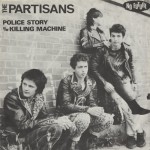 PARTISANS Police Story 7''